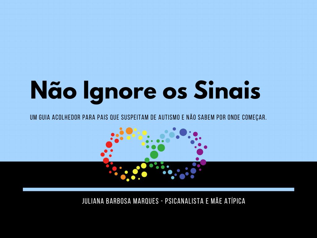 Não Ignore os Sinais - um guia para reconhecer sinais importantes do autismo